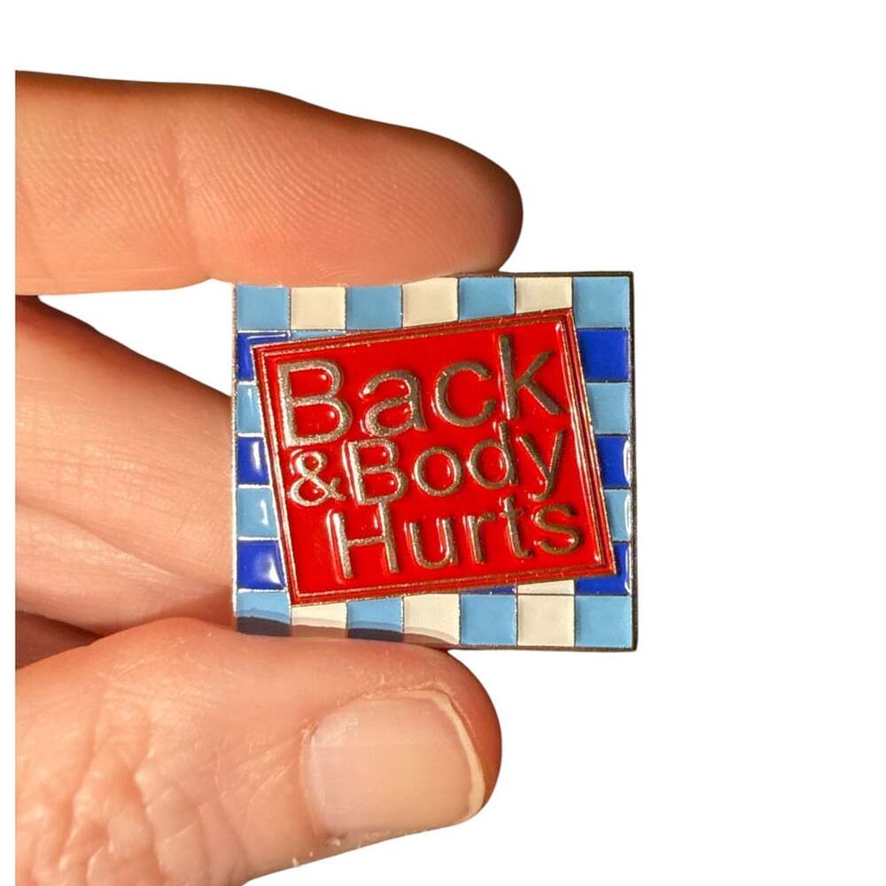 Back & Body Hurts Enamel Lapel Pin